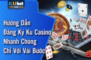 Cách đăng ký ku casino cho người mới