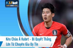 chiến thuật kèo châu Á Kubet thể thao để tăng tỷ lệ thắng