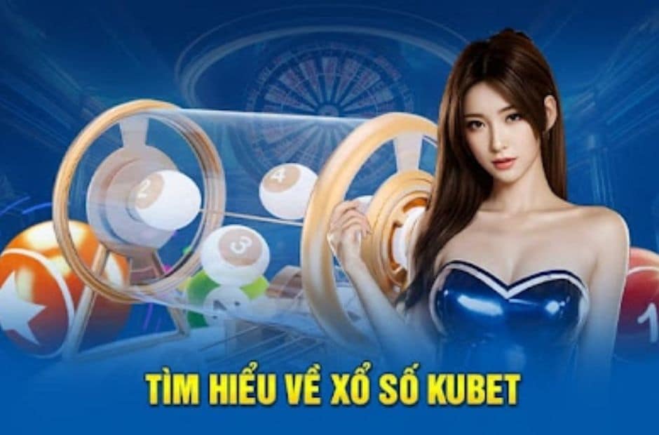 Hướng Dẫn Đặt Cược Xổ Số Miền Trung Kubet Từ A Đến Z 3 Xổ số trực tuyến tại sàn nhà cái